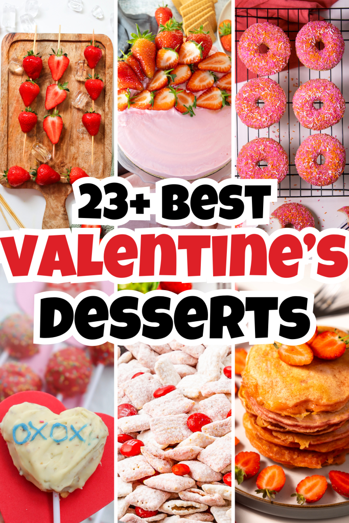 A collage of Valentine’s Day desserts including chocolate-covered strawberries, a pink cake with strawberries, pink frosted donuts, heart-shaped treats, cookies dusted with powdered sugar and strawberries, and pancakes. Text reads “23+ Best Valentine’s Desserts.”.