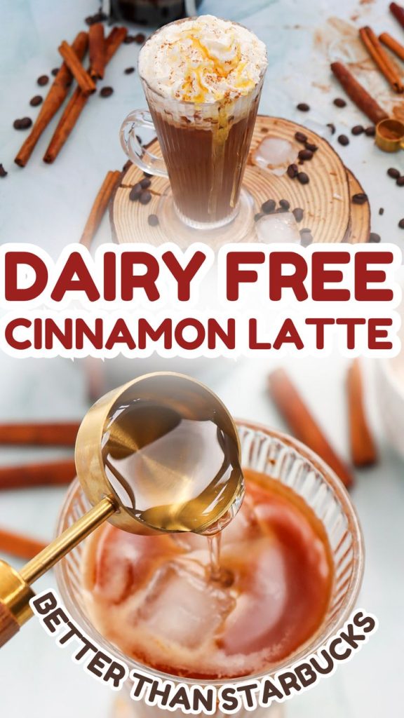 An iced cinnamon almond milk latte topped with whipped cream and caramel drizzle sits on a wooden tray, surrounded by cinnamon sticks and coffee beans. Text reads: Dairy Free Cinnamon Latte—Better Than Starbucks.