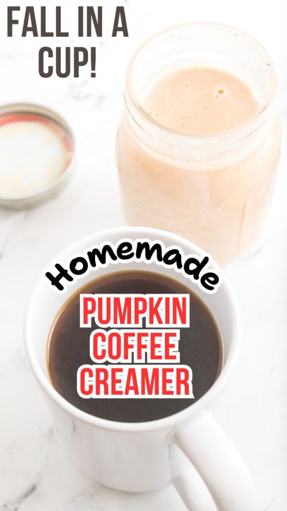 A cup of black coffee sits next to an open jar of pumpkin spice coffee creamer on a white surface. Text reads “FALL IN A CUP!” and “Homemade Pumpkin Coffee Creamer.”.