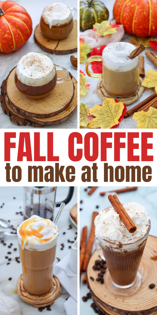Four autumn-themed coffee drinks topped with whipped cream, cinnamon, or caramel, surrounded by pumpkins, leaves, and coffee beans. Text in the middle reads: Fall coffee recipes to make at home.