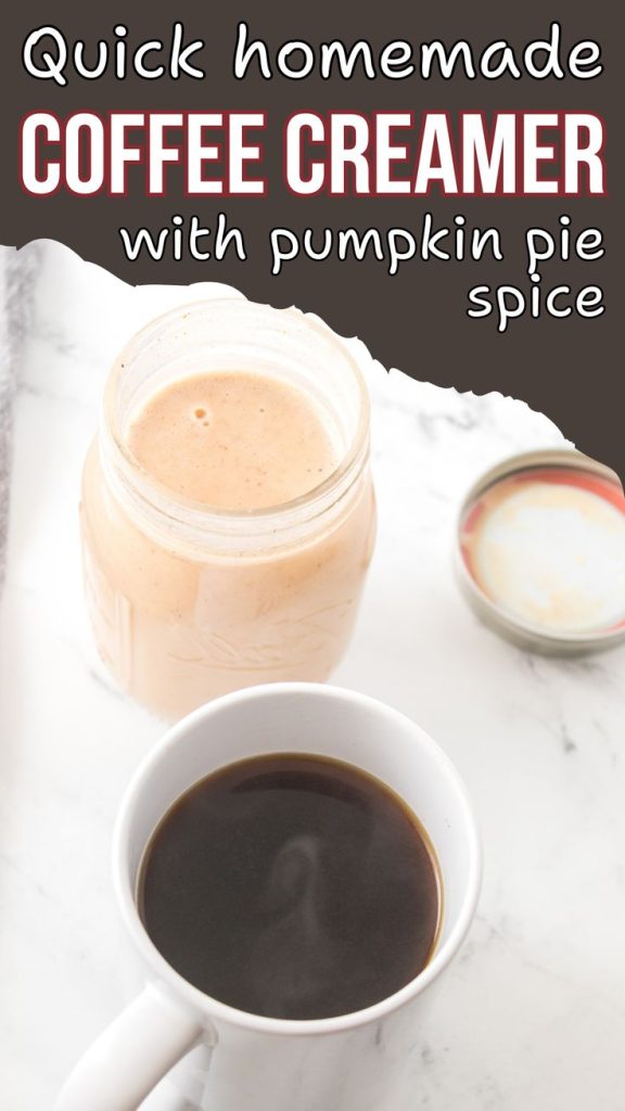 A jar of pumpkin pie spice coffee creamer sits next to its lid and a white mug filled with black coffee on a marble surface. Text at the top reads, “Quick homemade drinks for the fall with pumpkin pie spice creamer.”.