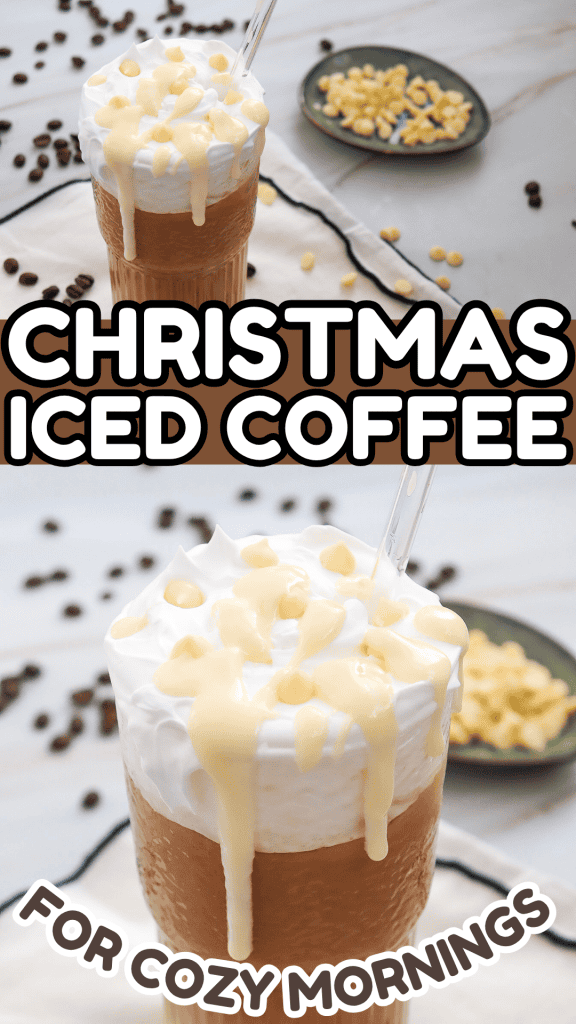 A glass of Christmas iced coffee with white chocolate and vanilla, topped with whipped cream and drizzle, sits on a light cloth beside scattered coffee beans and white chocolate chips; text reads Christmas Iced Coffee for Cozy Mornings.