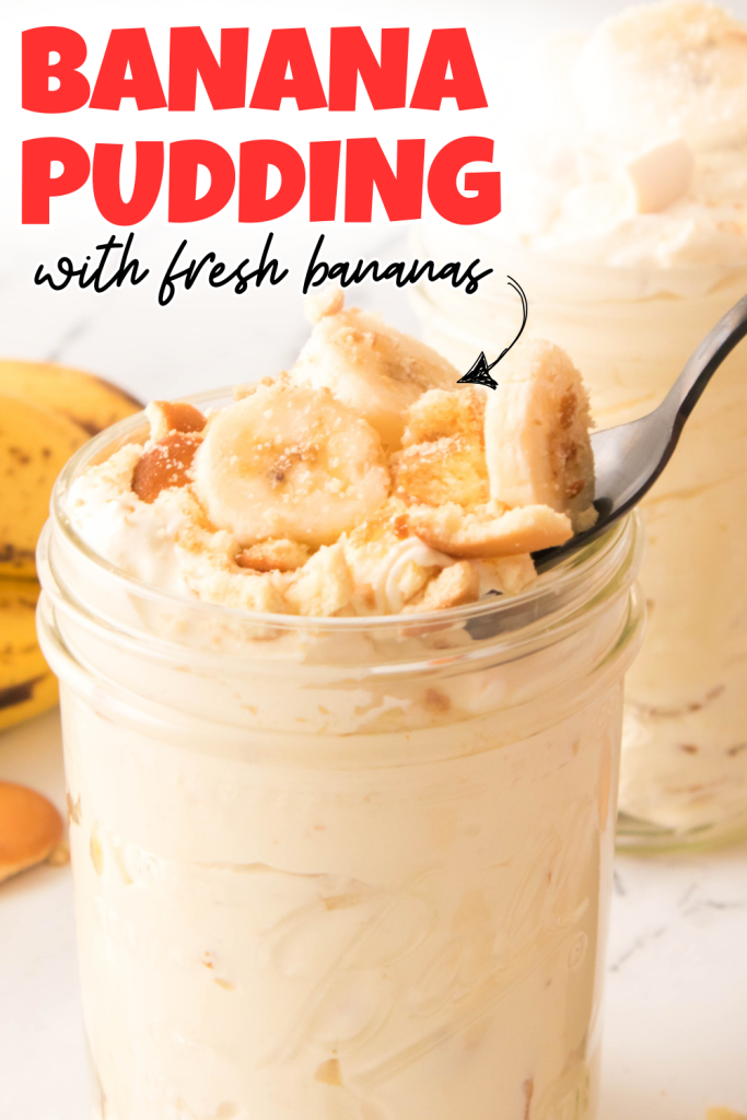 A jar of banana pudding with bananas and vanilla wafers is topped with fresh slices and a spoon lifting a bite. Text on the image reads: BANANA PUDDING with fresh bananas. Another jar appears in the background.