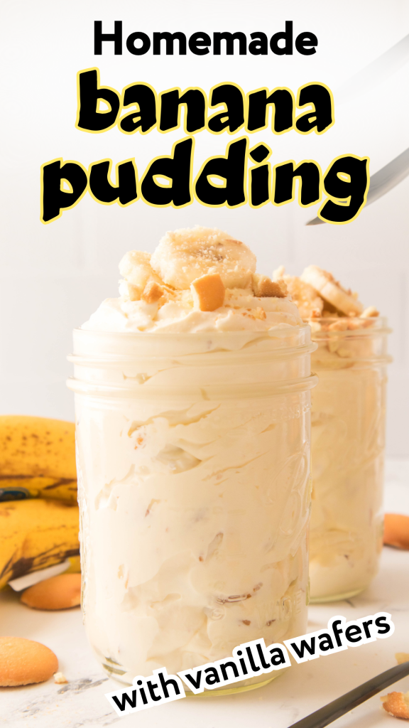Two glass jars filled with creamy banana pudding with bananas and vanilla wafers, topped with banana slices and extra wafers. Fresh bananas are nearby. Text reads: Homemade banana pudding with bananas and vanilla wafers.