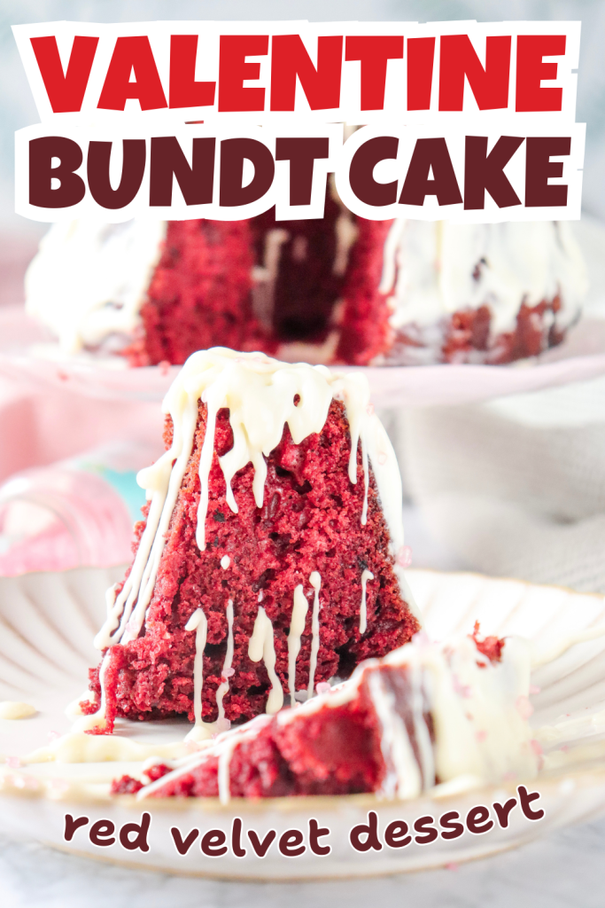 A slice of red velvet Bundt cake with white icing sits on a plate, with more cake in the background. Text reads Valentine Bundt Cake at the top and valentines day red velvet dessert at the bottom.