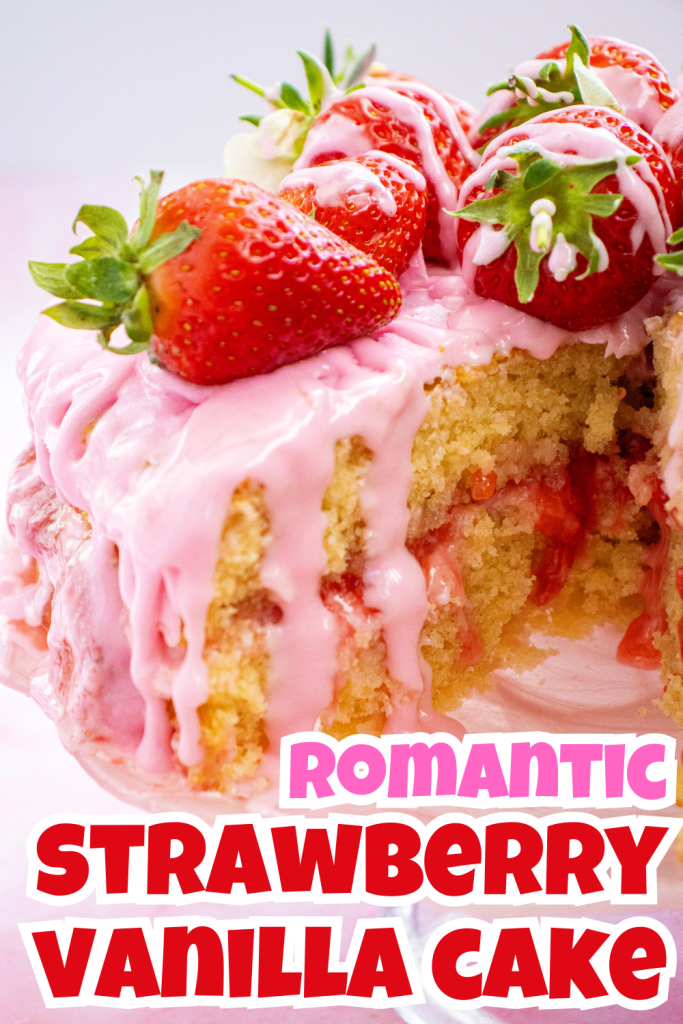 A strawberry vanilla cake with pink icing, topped with whole strawberries, sits on a stand with a slice missing. Text on the image reads “Romantic Valentine’s Day Cake” in bold, colorful letters.
