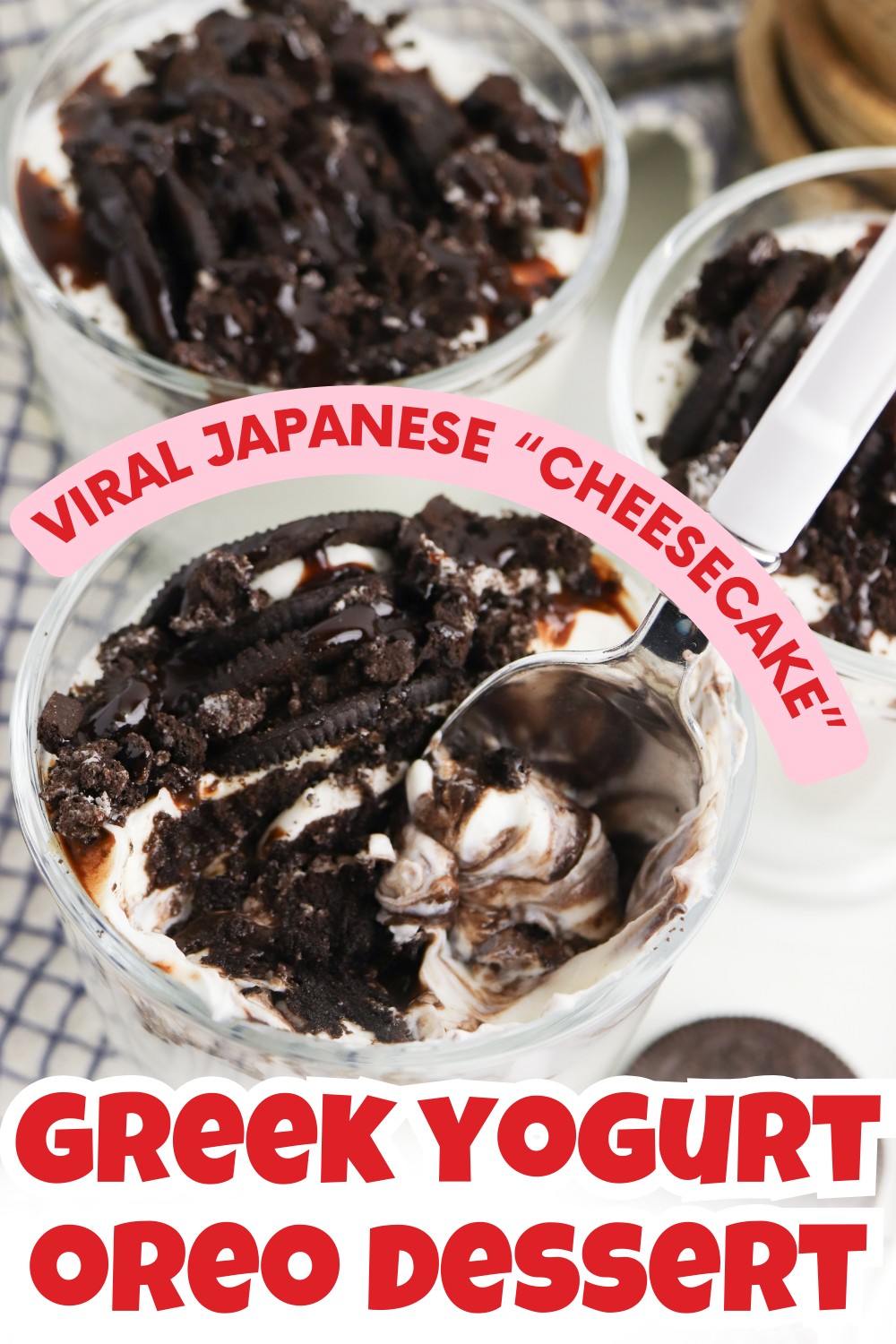 Three glass Oreo Yogurt Cups filled with Greek yogurt, crushed Oreo cookies, and chocolate sauce. A spoon is scooping dessert from one cup. Text reads: Viral Japanese Cheesecake and Greek Yogurt Oreo Dessert.