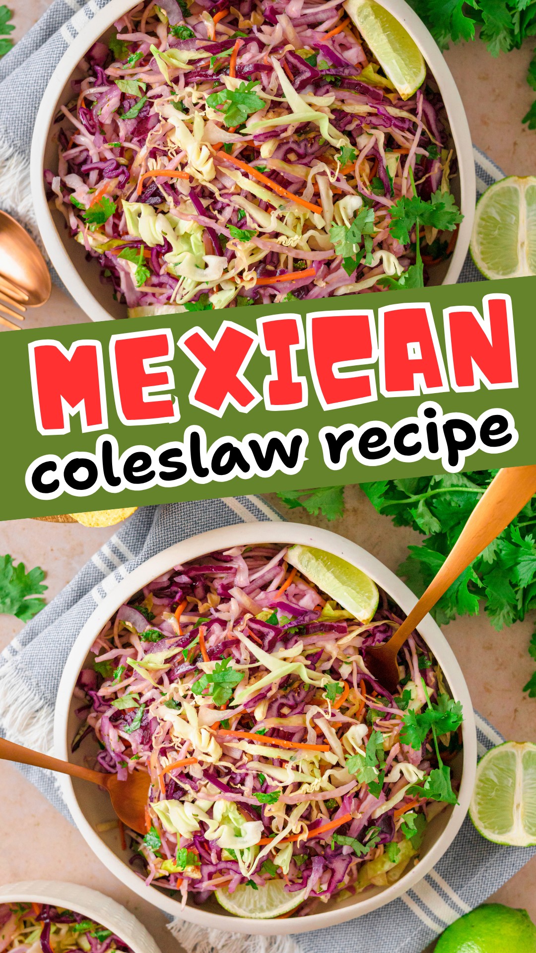 Overhead view of a bowl of colorful Mexican slaw no mayo with shredded cabbage, carrots, cilantro, and lime wedges, next to a wooden spoon on a striped cloth. Text reads Mexican coleslaw recipe.