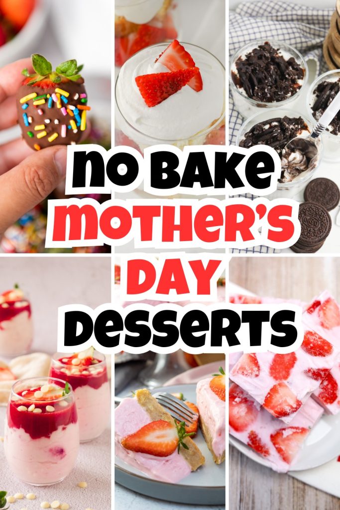 A collage of no-bake desserts with strawberries, chocolate, and sprinkles, overlaid with the text No Bake Mothers Day Desserts in bold black and red letters—perfect inspiration for easy Mothers day desserts recipes.