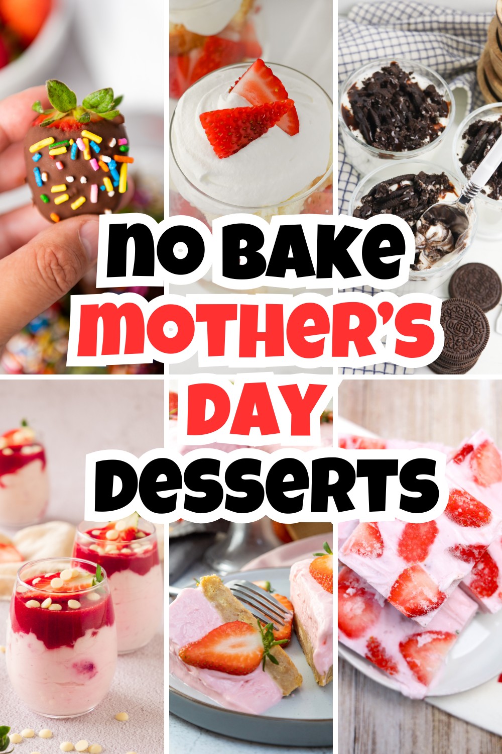 A collage of no-bake desserts with strawberries, chocolate, and sprinkles, overlaid with the text No Bake Mothers Day Desserts in bold black and red letters—perfect inspiration for easy Mothers day desserts recipes.