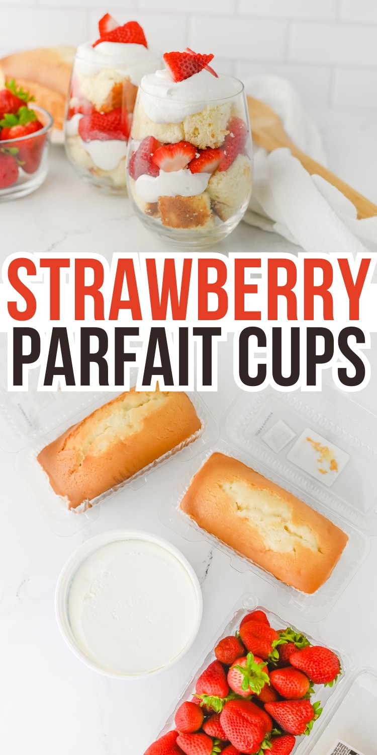 Two images: The top shows strawberry parfait cups in glasses, layered with cake, whipped cream, and strawberries. The bottom displays the ingredients for a strawberry parfait with pound cake and whipped topping on a counter. Text reads Strawberry Parfait Cups.