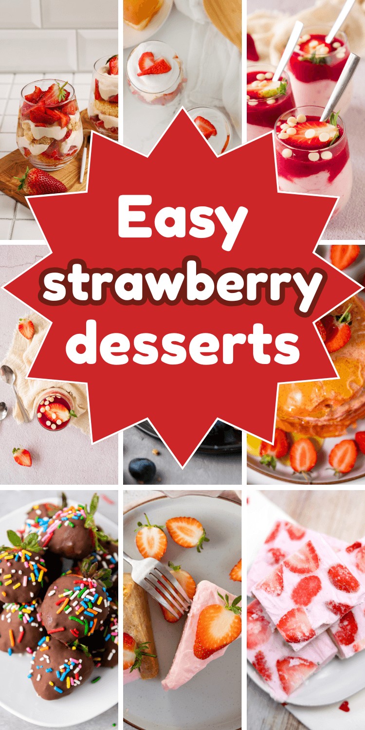 A collage of eight different strawberry desserts—parfaits, smoothies, pancakes, chocolate-covered strawberries, cheesecake, and strawberry bark—with the text Easy Strawberry Desserts to Make in the center.