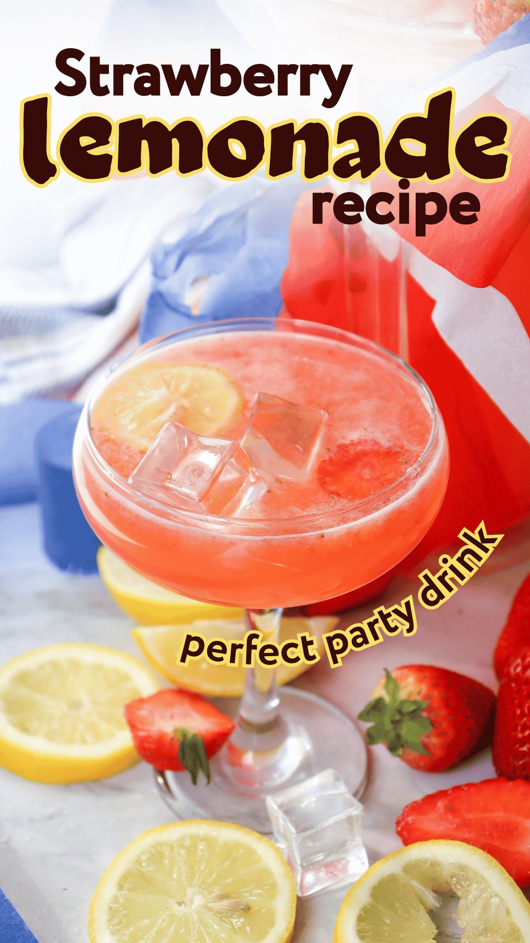 A glass of strawberry puree lemonade with ice cubes, surrounded by fresh lemon slices and strawberries. Text over the image reads: Strawberry lemonade recipe. Perfect party drink.