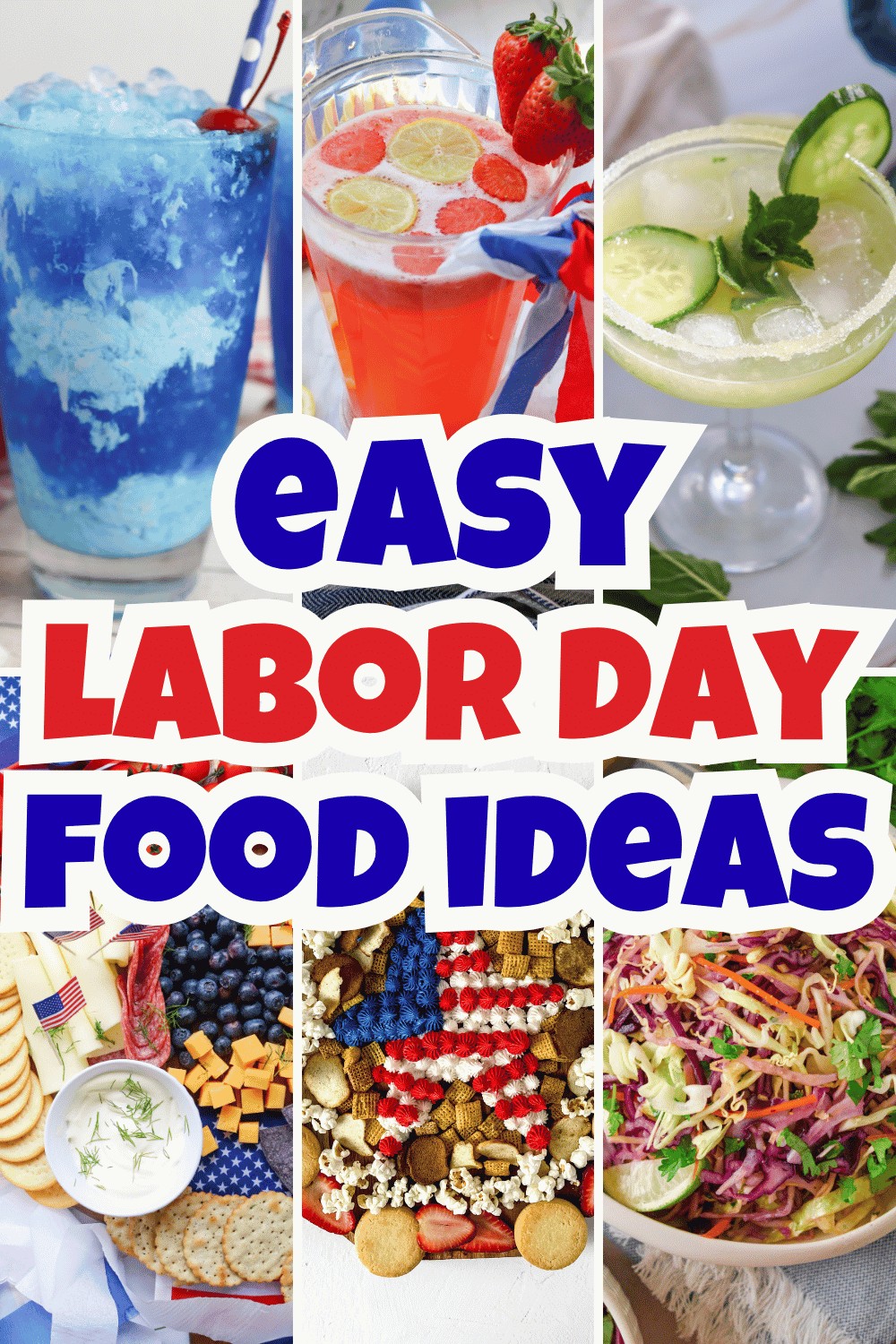 Collage of colorful summer drinks, salads, charcuterie boards, and BBQ dishes with bold text reading Easy Labor Day Food Ideas in blue, red, and white—perfect inspiration for your next gathering with delicious Labor Day recipes.