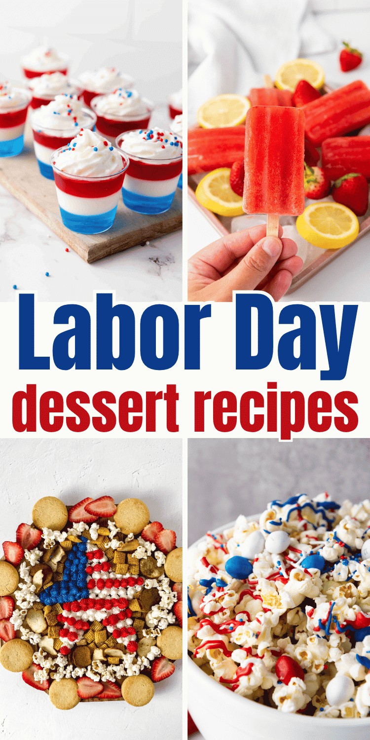 Collage of four red, white, and blue desserts: layered cupcakes, popsicles, an American flag fruit tray, and popcorn. Text in center reads “Labor Day dessert recipes.” Perfect inspiration for Easy Labor Day Desserts.