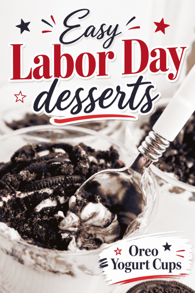 A bowl of Oreo yogurt topped with crumbled cookies and a spoon, with text reading Easy Labor Day Desserts - Oreo Yogurt Cups on a festive background—perfect for anyone searching for simple and delicious easy Labor Day desserts.