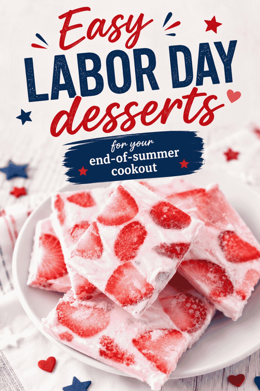 A plate of frozen strawberry desserts is shown under text that reads, “Easy Labor Day Desserts for your end-of-summer cookout.” Red, white, and blue star decorations surround the plate, creating the perfect festive touch for any holiday gathering.