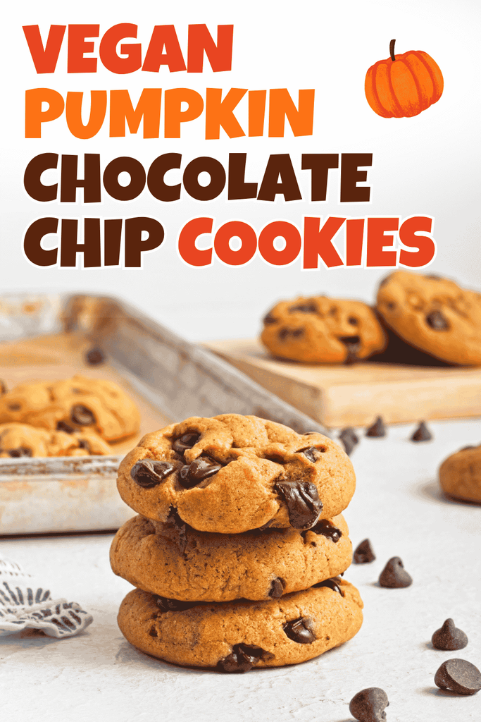 A stack of three vegan pumpkin chocolate chip cookies sits on a white surface with more cookies and chocolate chips scattered around, plus bold text reading Vegan Pumpkin Chocolate Chip Cookies accompanied by a small pumpkin illustration.