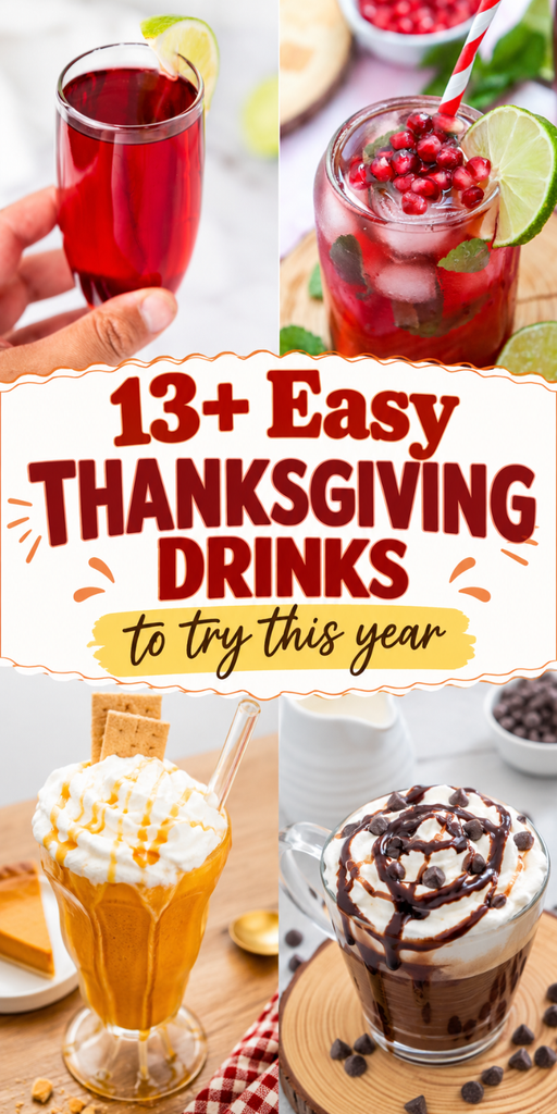 A collage of colorful Thanksgiving drinks, including a red cocktail, a pomegranate drink with lime, a caramel dessert drink with a graham cracker, and a whipped cream-topped hot chocolate. Text says: 13+ Easy Thanksgiving Drinks to try this year and add festive flavor to your holiday gathering.
