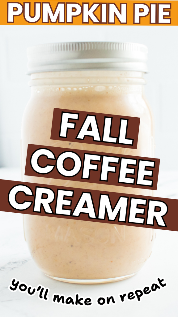 A mason jar filled with rich, pumpkin pie-flavored fall coffee creamer sits on a white surface, with bold text highlighting Pumpkin Pie Fall Coffee Creamer you’ll make on repeat.
